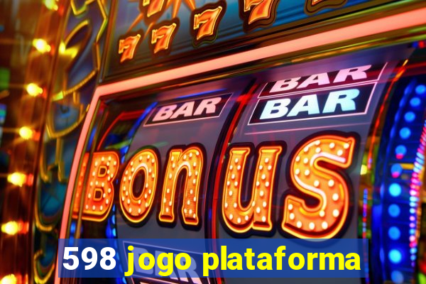 598 jogo plataforma